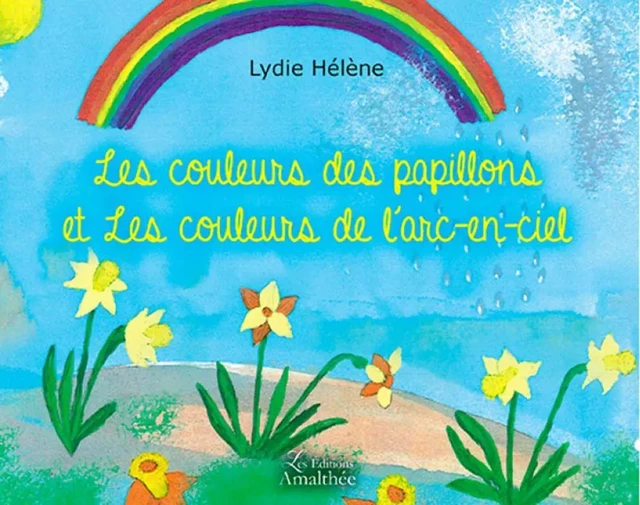 Les couleurs des papillons & Les couleurs de l'arc en ciel - Lidye Hélène - Éditions Amalthée