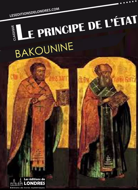 Le principe de l'Etat -  Bakounine - Les Editions de Londres