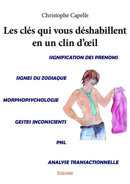 Les clés qui vous déshabillent en un clin d’œil - Christophe Capelle - Editions Edilivre