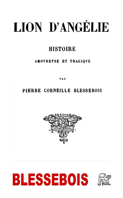 Le lion d'Angélie - Pierre-Corneille de Blessebois - La Piterne