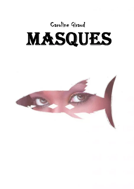 MASQUES - Caroline Giraud - Bookelis