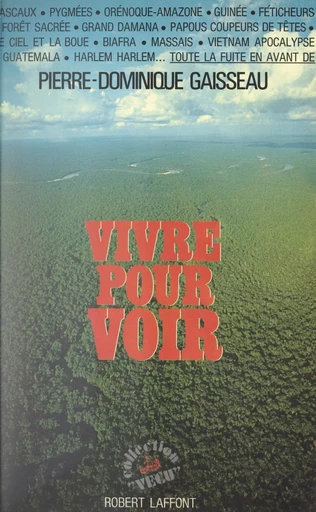 Vivre pour voir - Pierre-Dominique Gaisseau - (Robert Laffont) réédition numérique FeniXX