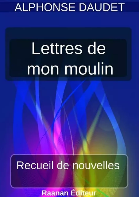 Lettres de mon moulin - Alphonse Daudet - Bookelis