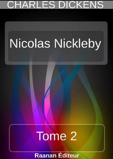 Nicolas Nickleby 2 - Charles Dickens - Bookelis