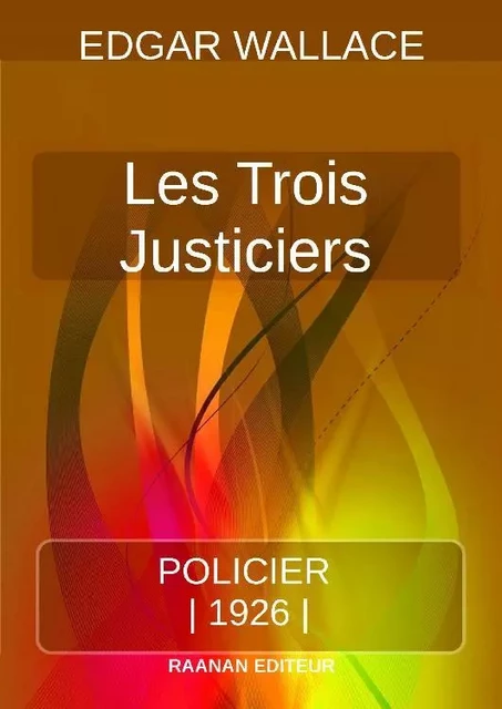 Les Trois Justiciers - Edgar Wallace - Bookelis