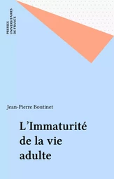 L'Immaturité de la vie adulte