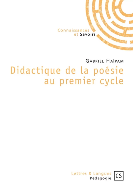 Didactique de la poésie au premier cycle - Gabriel Haïpam - Connaissances & Savoirs