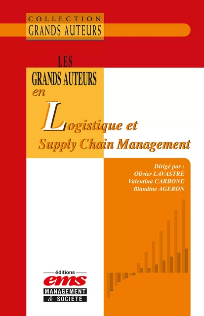 Les grands auteurs en logistique et Supply Chain Management - Blandine Ageron, Olivier Lavastre, Valentina Carbone - Éditions EMS