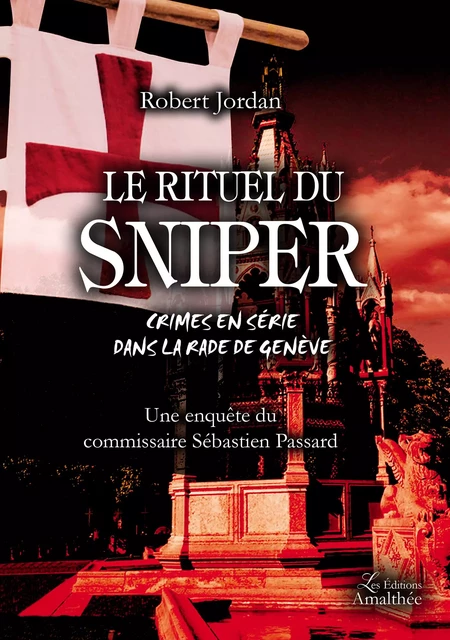 Le rituel du sniper - Une enquête du commissaire Sébastien Passard - Robert Jordan - Éditions Amalthée