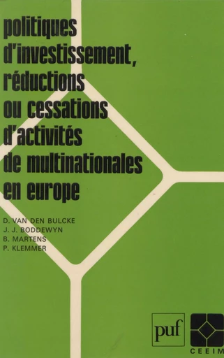 Politiques d'investissement, réductions ou cessations d'activités de multinationales en Europe - Daniel Van Den Bulcke - Presses universitaires de France (réédition numérique FeniXX)