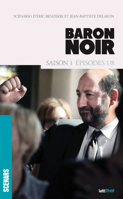 Baron Noir (scénario saison 1) - Eric Benzekri, Jean-Baptiste Delafon - LettMotif