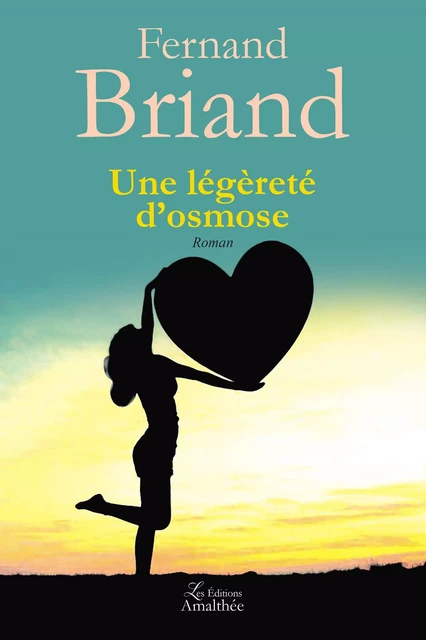 Une légèreté d'osmose - Fernand Briand - Éditions Amalthée