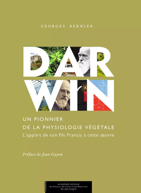 Darwin, un pionnier de la physiologie végétale - Georges Bernier - Académie royale de Belgique