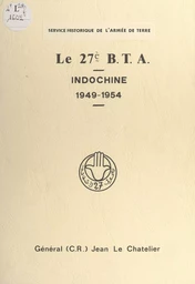 Le 27e B.T.A. Indochine, 1949-1954