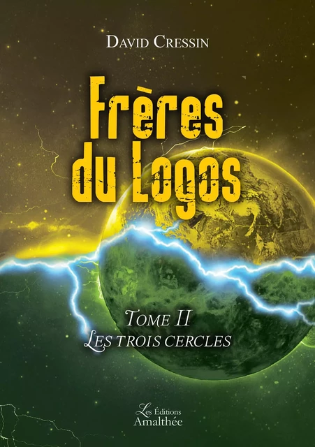 Frères du Logos - Tome 2 : Les trois cercles - David Cressin - Éditions Amalthée