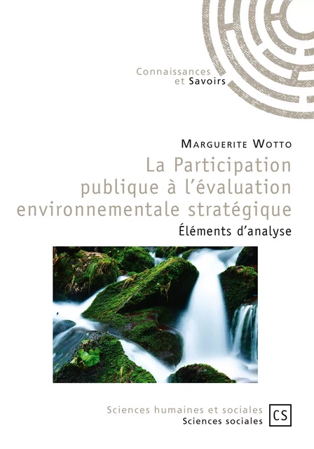 La Participation publique à l'évaluation environnementale stratégique - Marguerite Wotto - Connaissances& Savoirs