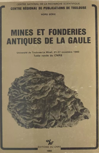 Mines et fonderies antiques de la Gaule -  - CNRS Éditions (réédition numérique FeniXX) 