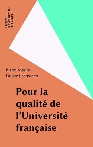 Pour la qualité de l'Université française - Pierre Merlin, Laurent Schwartz - Presses universitaires de France (réédition numérique FeniXX)