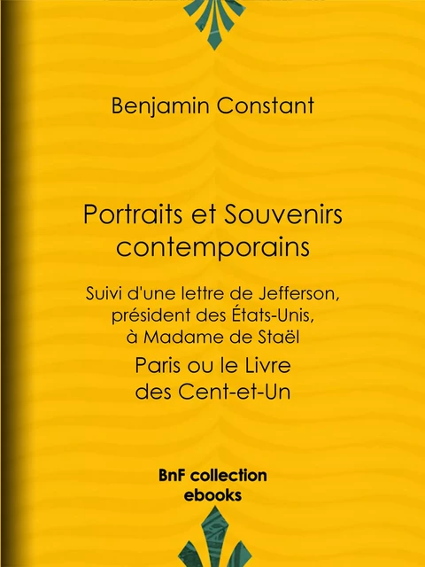 Portraits et Souvenirs contemporains, suivi d'une lettre de Jefferson, président des États-Unis, à madame de Staël - Benjamin Constant - BnF collection ebooks