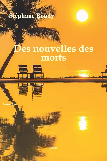 Des nouvelles des morts - Stéphane Boudy - Editions Gunten