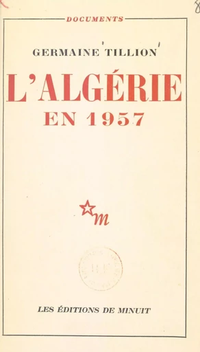 L'Algérie en 1957 - Germaine Tillion - (Les Éditions de Minuit) réédition numérique FeniXX