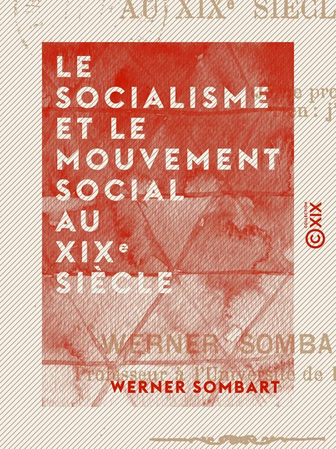 Le Socialisme et le Mouvement social au XIXe siècle - Werner Sombart - Collection XIX