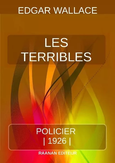 Les Terribles - Edgar Wallace - Bookelis