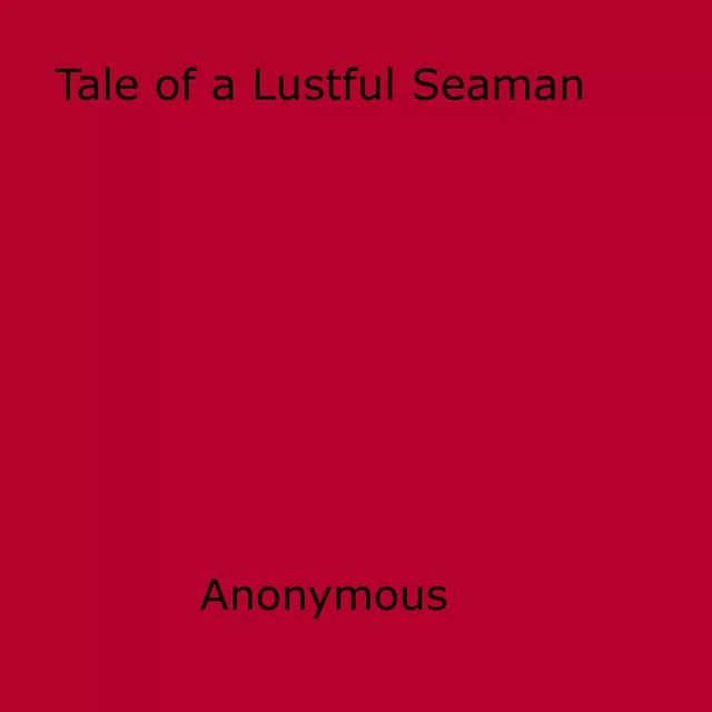 Tale of a Lustful Seaman - Anon Anonymous - Disruptive Publishing