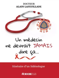 Un médecin ne devrait jamais dire ça...