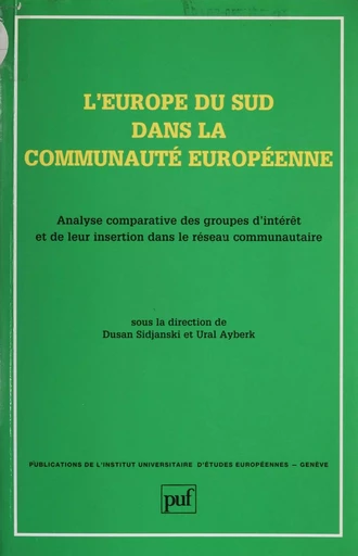 L'Europe du Sud dans la Communauté européenne - Dusan Sidjanski, Ural Ayberk - Presses universitaires de France (réédition numérique FeniXX)