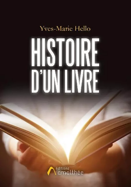 Histoire d'un livre - Yves-Marie Hello - Éditions Amalthée