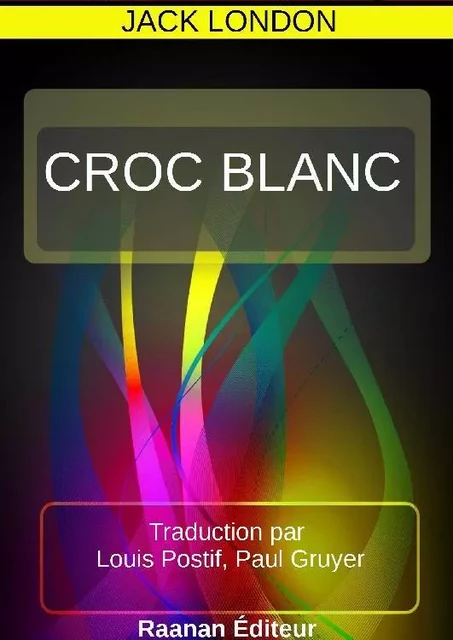 CROC BLANC - Jack London - Bookelis