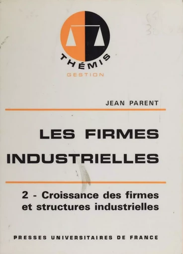 Les Firmes industrielles (2) - Jean Parent - Presses universitaires de France (réédition numérique FeniXX)