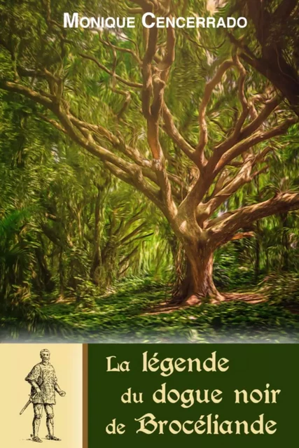 La légende du dogue noir de Brocéliande - Monique Cencerrado - Bookelis