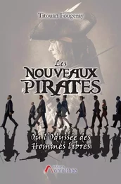 Les nouveaux pirates ou l'Odyssée des Hommes libres