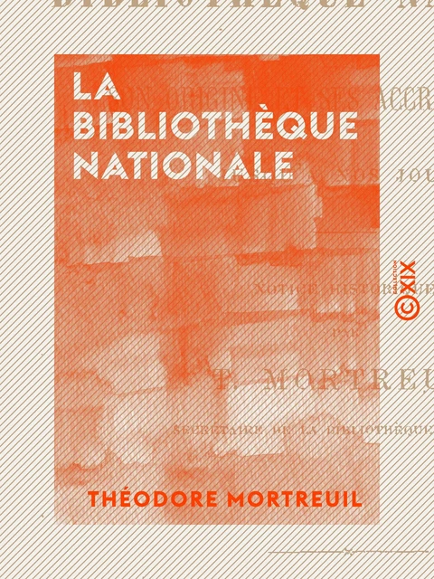 La Bibliothèque nationale - Théodore Mortreuil - Collection XIX