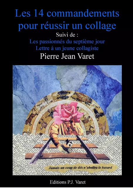 Les quatorze commandements pour réussir un collage - Pierre Jean Varet Pierre Jean Varet - Editions P.J Varet