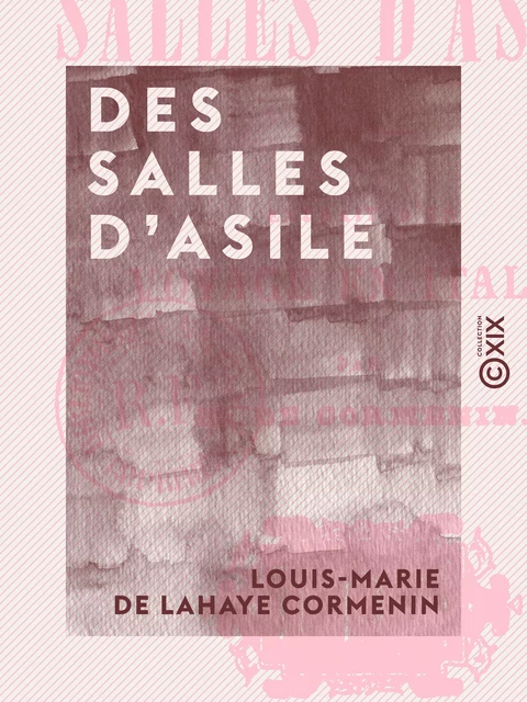 Des salles d'asile - Louis-Marie de Lahaye Cormenin - Collection XIX