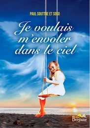 Je voulais m’envoler dans le ciel