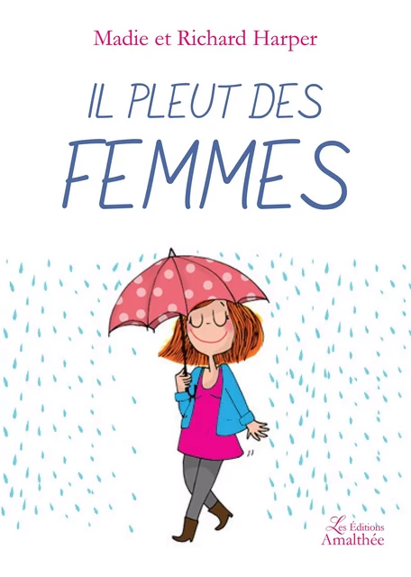 Il pleut des femmes - Madie et Richard Harper - Éditions Amalthée