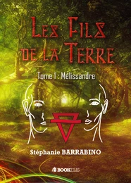 Les fils de la Terre : Tome 1 - Melissandre