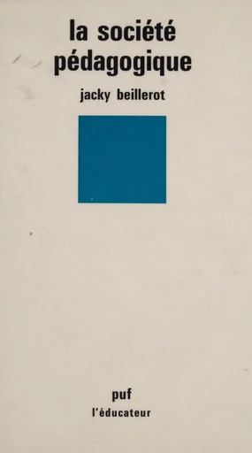 La Société pédagogique - Jacky Beillerot - Presses universitaires de France (réédition numérique FeniXX)