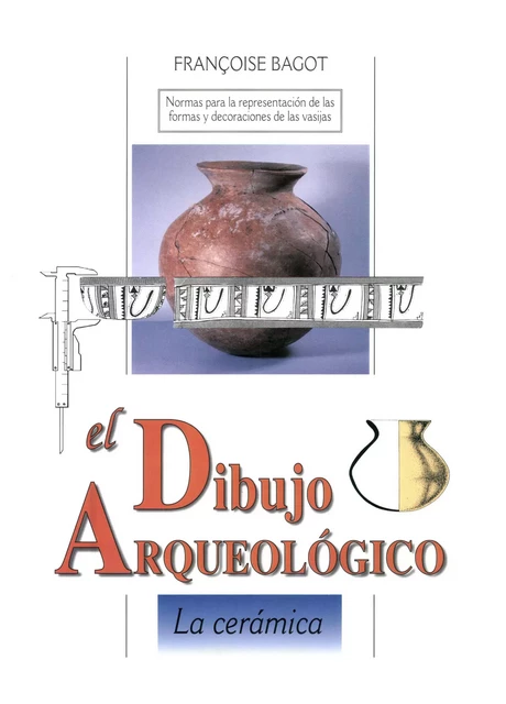 El dibujo arqueológico - Françoise Bagot - Centro de estudios mexicanos y centroamericanos