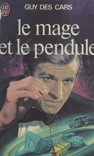 Le mage et le pendule - Guy des Cars - (J'ai lu) réédition numérique FeniXX