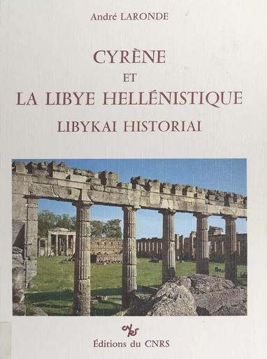 Cyrène et la Libye hellénistique - André Laronde - (CNRS Éditions) réédition numérique FeniXX