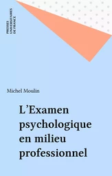 L'Examen psychologique en milieu professionnel