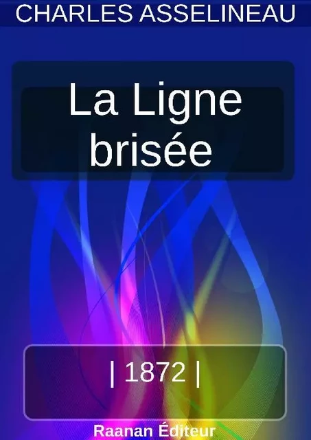 La Ligne brisée - Charles Asselineau - Bookelis