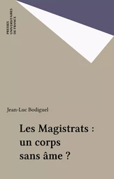 Les Magistrats : un corps sans âme ?