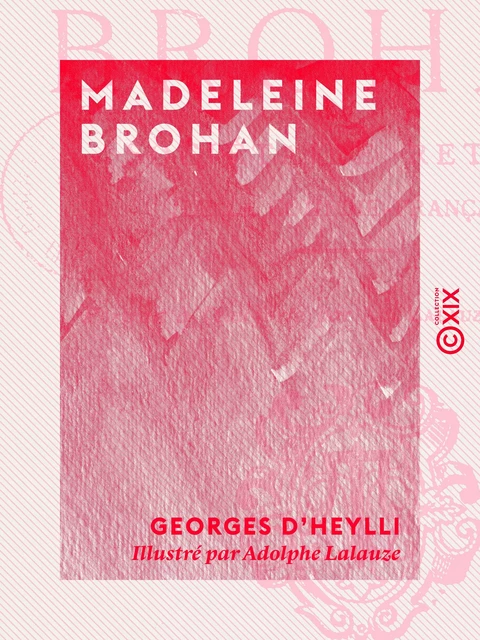 Madeleine Brohan - Georges d' Heylli - Collection XIX