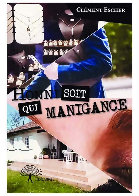 Honni soit qui manigance - Clément Escher - Editions Edilivre